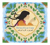 Chirine et le ver à soie Nassereh Mossadegh (Auteur), Sylvie Faur (Auteur)