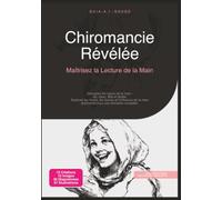 Chiromancie Révélée: Maîtrisez la Lecture de la Main