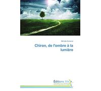 Chiron, de l'ombre à la lumière