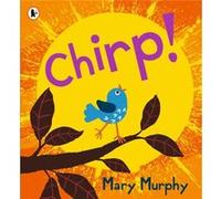 Chirp by Mary Murphy Mary Murphy (Auteur)
