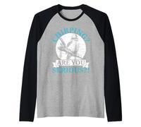 Chirping are You Serious Bird Lover Ornithologie Kookaburra Manche Raglan