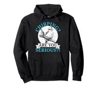 Chirping are You Serious Bird Lover Ornithologie Kookaburra Sweat à Capuche