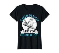 Chirping are You Serious Bird Lover Ornithologie Kookaburra T-Shirt