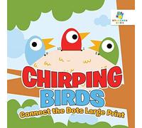 Chirping Birds Connect The Dots Large Print