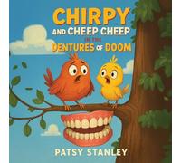 Chirpy and Cheep Cheep in the Dentures of Doom