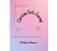 Chirstian Girls Journal: A Note Book of Memories