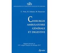 Chirurgie ambulatoire générale et digestive Corinne Vons (Auteur), Hubert Johanet (Auteur), Marc Beaussier (Auteur)
