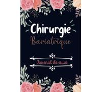 Chirurgie bariatrique: Journal de suivi post-opération à compléter (bypass, sleeve, anneau) / Cahier d'autosurveillance de chirurgie de l'obésité