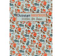 Chirurgie Bariatrique: Journal de suivi post-opératoire à remplir, Carnet d'autosurveillance de chirurgie de l'obésité