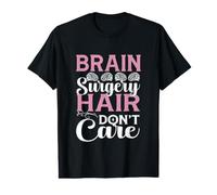 Chirurgie cérébrale Cheveux ne se soucient Pas des lésions cérébrales drôles T-Shirt Graphique avec Valeur