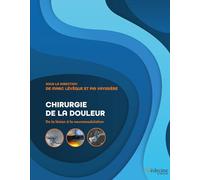 Chirurgie de la douleur: De la lésion à la neuromodulation