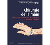 Chirurgie de la main Affections rhumatismales, dégénératives. Syndromes canalaires - Michel Merle - Elsevier Masson - cartonné - Scolaire / Universitaire