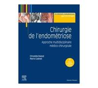 Chirurgie de l'endométriose Approche multidisciplinaire médico-chirurgicale - Docteur Chrystèle Rubod - Elsevier Masson - broché - Scolaire / Universitaire
