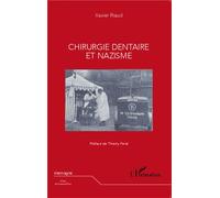 Chirurgie dentaire et nazisme - Xavier Riaud - L'harmattan - broché - Etude