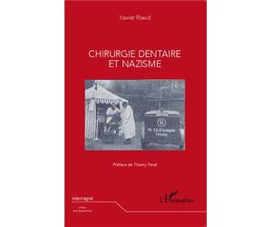 Chirurgie dentaire et nazisme - Xavier Riaud - L'harmattan - broché - Etude