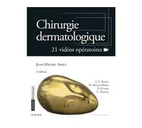 Chirurgie dermatologique 21 vidéos opératoires - Jean-Michel Amici - Elsevier Masson - relié - Scolaire / Universitaire