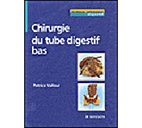 Chirurgie du tube digestif bas - Patrice Valleur - Elsevier Masson - cartonné - Etude