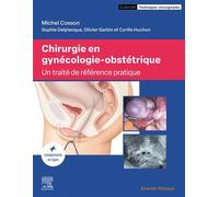 Chirurgie en gynécologie-obstétrique Traité de référence pratique - Michel Cosson - Elsevier Masson - broché - Scolaire / Universitaire
