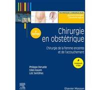 Chirurgie en obstétrique Philippe Deruelle (Auteur), Gilles Kayem (Auteur), Loïc Sentilhes (Auteur)