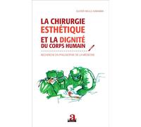 Chirurgie esthétique et la dignité du corps humain: Recherche en philosophie de la médecine