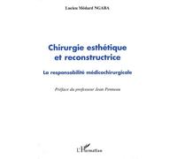 Chirurgie Esthétique Et Reconstructrice - La Responsabilité Médicochirurgicale