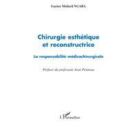 Lucien Médard Ngaba – Chirurgie esthétique et reconstructrice – Responsabilité médicochirurgicale