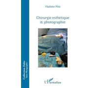 Chirurgie esthétique & photographie - Vladimir Mitz - L'harmattan - broché - Scolaire / Universitaire