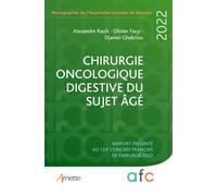 Alexandre Rault – Chirurgie oncologique digestive du sujet âgé – 124e Congrès 2022 – Broché