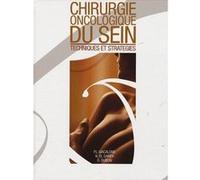 Chirurgie oncologique du sein techniques et strategies Pierre-Ludovic Giacalone (Auteur), Olivier Dubon (Auteur), Noureddine El Gareh (Auteur)