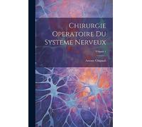 Chirurgie Operatoire Du Systeme Nerveux; Volume 1