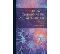 Chirurgie Operatoire Du Systeme Nerveux; Volume 2