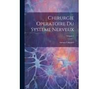 Chirurgie Operatoire Du Systeme Nerveux; Volume 2