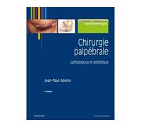 Chirurgie palpébrale Pathologique et esthétique - Jean-Paul Adenis - Elsevier Masson - cartonné - Etude
