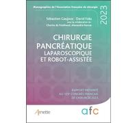 Sébastien Gaujoux – Chirurgie pancréatique laparoscopique et robot‑assistée – 2023 – Broché