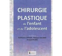 Chirurgie plastique de l enfant et de l adolescent - CAPTIER/GALINIE - Sauramps Medical - broché - Guide
