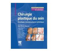 Chirurgie Plastique Du Sein - Oncologie, Reconstruction Et Esthétique