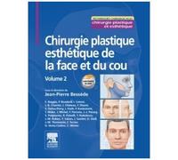 Chirurgie Plastique Esthétique De La Face Et Du Cou - Volume 2
