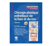 Chirurgie plastique esthétique de la face et du cou - Volume 2 - Jean Pierre Bessède - Elsevier Masson - broché - Etude