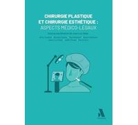 Chirurgie plastique et chirurgie esthétique : aspects médico-légaux