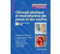 Chirurgie plastique et reconstructrice des parois et des confins Jean-Pierre Chavoin (Auteur)