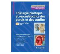 Chirurgie plastique et reconstructrice des parois et des confins Jean-Pierre Chavoin (Auteur)
