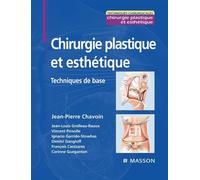 Chirurgie plastique Techniques de base - Jean-Pierre Chavoin - Elsevier Masson - broché - Etude