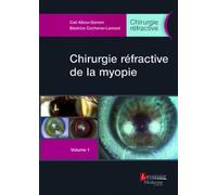 Chirurgie réfractive de la myopie - Volume 1 (Chirurgie réfractive) - Salomon Yves Cohen - Medecine Science Publications - broché - Scolaire / Universitaire