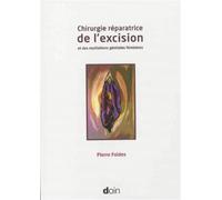 Chirurgie réparatrice de l'excision et des mutilations génitales féminines - Pierre Foldès - Doin - broché - Essai