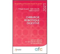 Germain, Rouanet et Valverde – Chirurgie robotique digestive – Rapport, 123e Congrès 2021