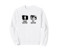 Chirurgie Votre sœur Ma sœur, Mon frère, Un Chirurgien drôle Sweatshirt