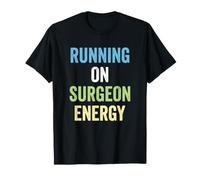 Chirurgien en Cours d'exécution sur Chirurgien Chirurgie énergétique T-Shirt