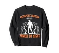 Chirurgien orthopédiste par Jour Zombie la Nuit drôle Halloween Sweatshirt