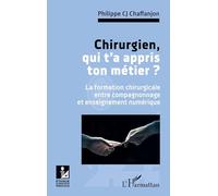 Chirurgien, qui t'a appris ton métier ?: La formation chirurgicale entre compagnonnage et enseignement numérique