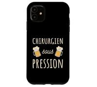 Chirurgien sous Pression Original Humour médical drôle bière Coque pour iPhone 11